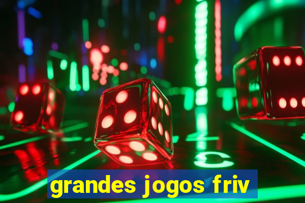 grandes jogos friv